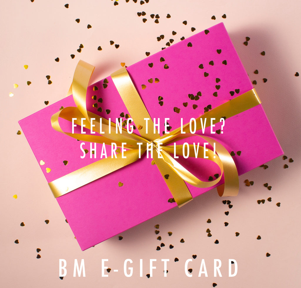BM E-Gift Card ✨